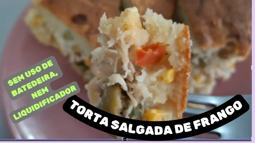 Descubra o segredo para fazer a Torta Salgada de Frango perfeita!